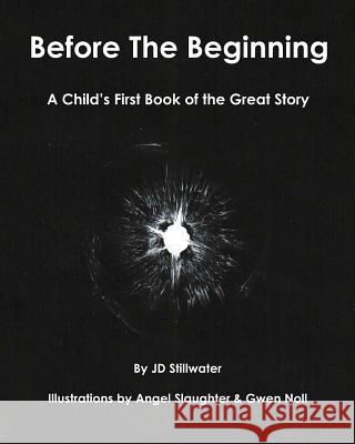 Before The Beginning: A Child's First Book of the Great Story Slaughter, Angel 9781456535810 Createspace - książka