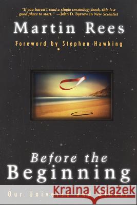 Before The Beginning: Our Universe And Others Martin Rees 9780738200330 Basic Books - książka