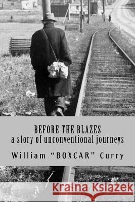 Before The Blazes Curry, William 9781722371906 Createspace Independent Publishing Platform - książka