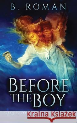 Before The Boy: The Prequel To The Moon Singer Trilogy B. Roman 9784867508091 Next Chapter - książka