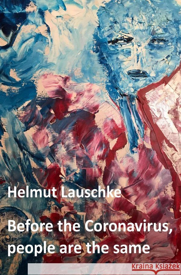 Before the Coronavirus, people are the same Lauschke, Helmut 9783752964301 epubli - książka