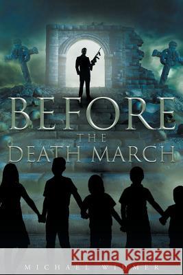 Before the Death March Michael Widmer 9781683485438 Page Publishing, Inc. - książka