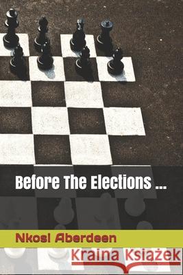 Before The Elections ... Nkosi Omari Aberdeen 9789769610385 F9rt L9ve Publishing Company - książka