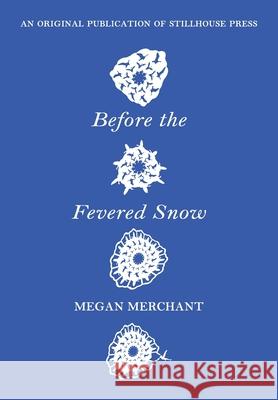 Before the Fevered Snow Megan Merchant 9780996981651 Stillhouse Press - książka