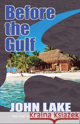 Before the Gulf John Lake 9781916016552 Armley Press - książka