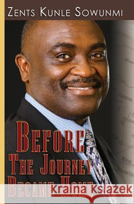 Before The Journey Became Home Sowunmi, Zents 9780615302621 Korloki Incorporated - książka