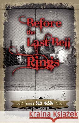 Before the Last Bell Rings Suzy Nelson 9781463787585 Createspace - książka