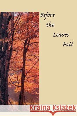 Before the Leaves Fall Lenward E. Thomas 9781418478131 Authorhouse - książka