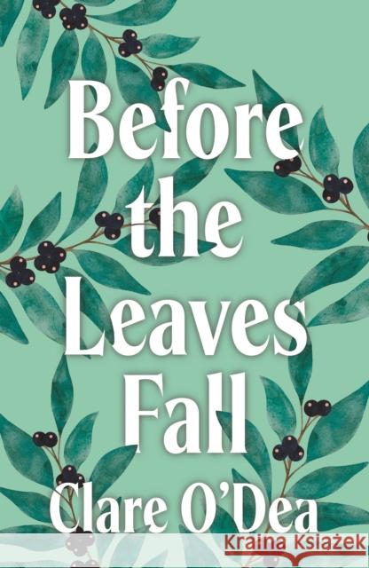 Before the Leaves Fall Clare O'Dea 9781914148828 Fairlight Books - książka