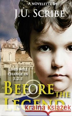 Before the Legend J. U. Scribe 9781492946755 Createspace - książka