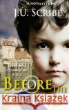 Before the Legend J. U. Scribe 9781492946755 Createspace