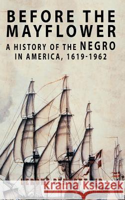 Before the Mayflower: A History of the Negro in America, 1619-1962 Lerone Bennett, Lerone Bennett Jr 9781684115358 www.bnpublishing.com - książka