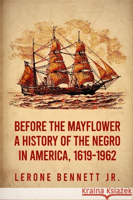 Before the Mayflower: A History of the Negro in America, 1619-1962 Paperback Lerone Bennett 9781639231058 Lushena Books - książka
