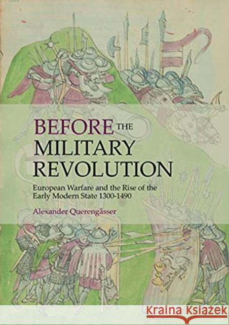 Before the Military Revolution: Europea Warfare and the Rise of the Early Modern State 1300-1490 Quereng 9781789256697 Oxbow Books Limited - książka