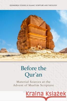 Before the Qur'an: Material Sources at the Advent of Muslim Scripture Suleyman Dost 9781399528641 Edinburgh University Press - książka