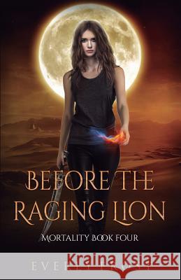 Before the Raging Lion Everly Frost 9780995407367 Ever Realm Books - książka