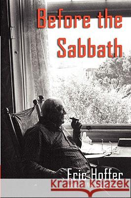 Before the Sabbath Eric Hoffer 9781933435305 Hopewell Publications - książka