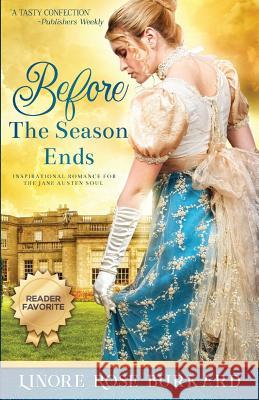 Before the Season Ends: A Novel of Regency England Linore Rose Burkard Nick Harrison 9780998966335 Lilliput Press - książka