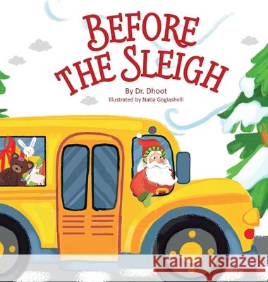 Before the Sleigh (Tinker Tales): The Invention of Santa's Supersonic Sleigh Dhoot                                    Natia Gogiashvili 9781950491124 Tinker Tales - książka