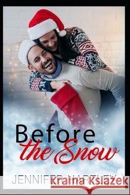 Before The Snow: Christmas Romance Jennifer Hartley 9781922977892 Jennifer Hartley - książka
