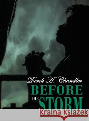 Before The Storm Chandler, Derek A. 9780993667190 Rustik Haws LLC - książka