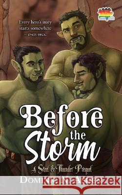 Before the Storm: A Steel & Thunder Prequel Dominic N Ashen   9781644508848 4 Horsemen Publications, Inc. - książka