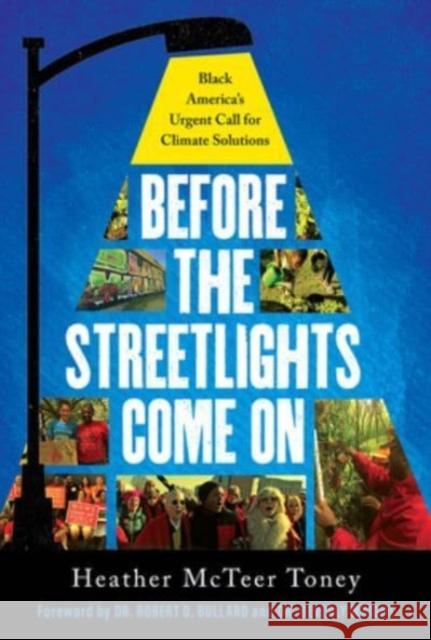 Before the Streetlights Come on: Black America's Urgent Call for Climate Solutions Toney, Heather McTeer 9781506478623 1517 Media - książka