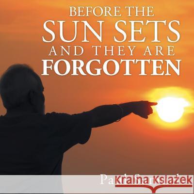 Before The Sun Sets And They Are Forgotten Paul Samuels (Water Management HR Wallingford UK) 9781504344074 Balboa Press - książka