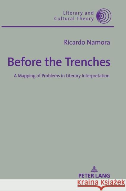 Before the Trenches: A Mapping of Problems in Literary Interpretation Namora, Ricardo 9783631739440 Peter Lang AG - książka
