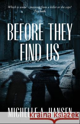 Before They Find Us Michelle a. Hansen 9780615856810 Priest Rapids Press - książka