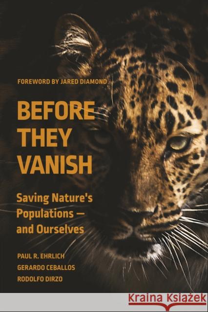 Before They Vanish: Saving Nature's Populations — and Ourselves Rodolfo (Stanford University) Dirzo 9781421449692 Johns Hopkins University Press - książka