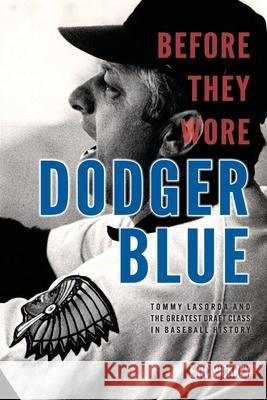 Before They Wore Dodger Blue Eric Vickrey 9781938532948 August Publications - książka