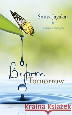 Before Tomorrow Smita Jayakar   9781482833898 Partridge Publishing (Authorsolutions) - książka