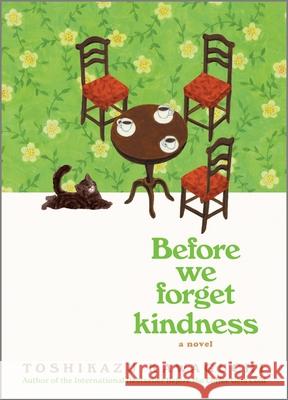 Before We Forget Kindness Toshikazu Kawaguchi 9781335915283 Hanover Square Press - książka