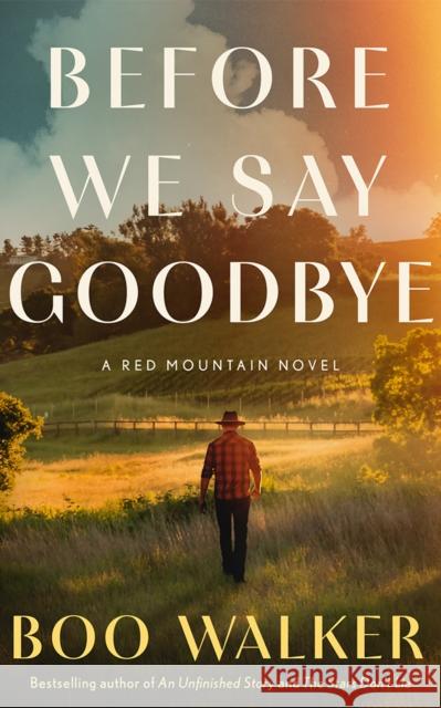 Before We Say Goodbye: A Red Mountain Novel Boo Walker 9781662523755 Lake Union Publishing - książka