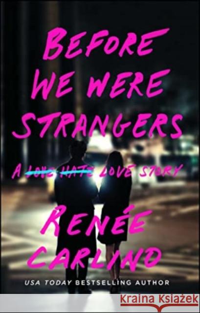 Before We Were Strangers: A Love Story Renee Carlino 9781668025895 Atria Books - książka