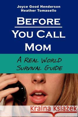 Before You Call Mom Joyce Good Henderson Heather Tomasello 9780976004318 Write That Press - książka