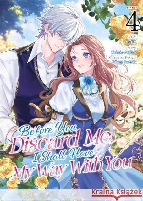 Before You Discard Me, I Shall Have My Way With You (Manga) Vol. 4 Takako Midori 9798893733389 Seven Seas Entertainment, LLC - książka