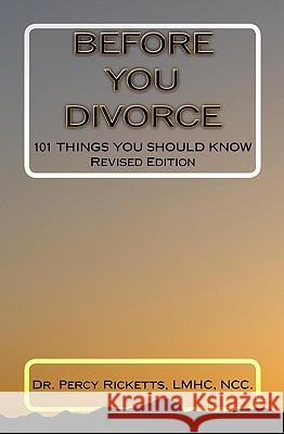 Before You Divorce: 101 Things You Should Know Dr Percy Ricketts 9781442136359 Createspace - książka