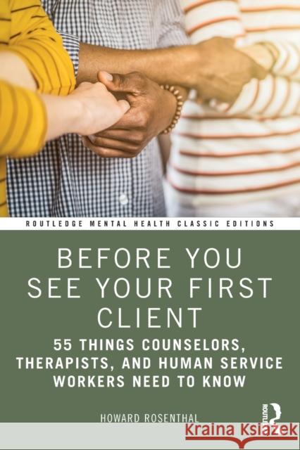 Before You See Your First Client: 55 Things Counselors, Therapists, and Human Service Workers Need to Know Howard Rosenthal 9780367764265 Routledge - książka