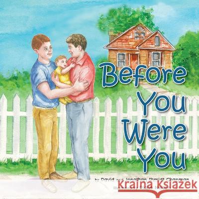 Before You Were You David Shmidt Chapman, Jonathan Shmidt Chapman, Diane Nelson 9781953021458 Brandylane Publishers, Inc. - książka