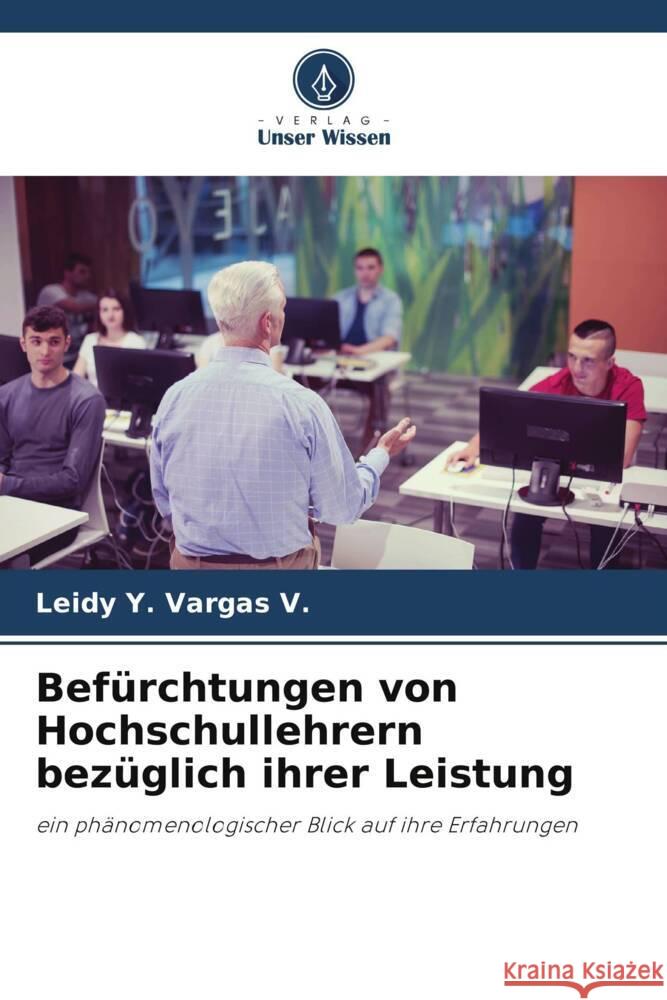 Bef?rchtungen von Hochschullehrern bez?glich ihrer Leistung Leidy Y. Varga 9786207290383 Verlag Unser Wissen - książka