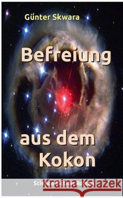 Befreiung aus dem Kokon G Skwara 9783752692181 Books on Demand - książka