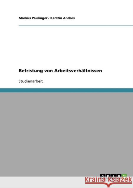 Befristung von Arbeitsverhältnissen Paulinger, Markus 9783638665971 Grin Verlag - książka