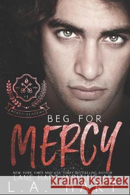 Beg for Mercy: A High School Bully Romance L. a. Hart Lane Hart 9781698941783 Independently Published - książka