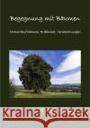 Begegnung mit Bäumen : Momentaufnahmen, Erlebnisse, Verwandlungen Wagner, Jürgen 9783745060072 epubli