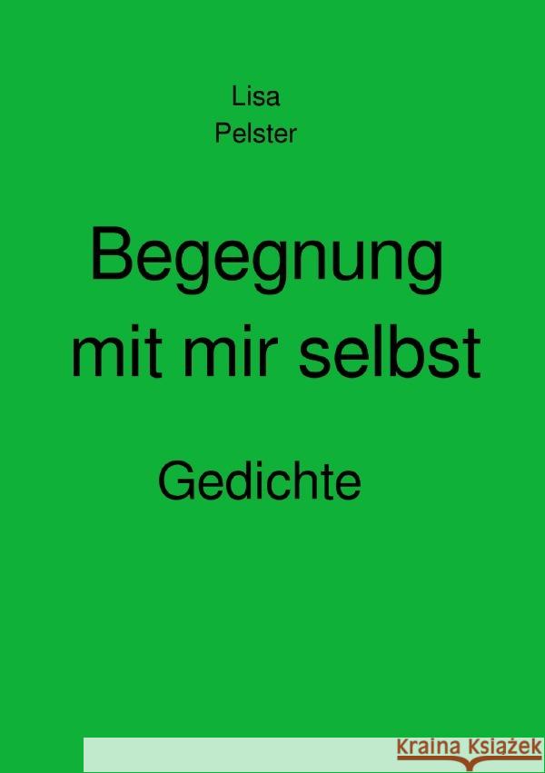Begegnung mit mir selbst Pelster, Lisa 9783754164433 epubli - książka