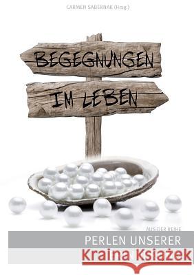 Begegnungen im Leben: Perlen unserer Erinnerung Carmen Sabernak 9783732280889 Books on Demand - książka