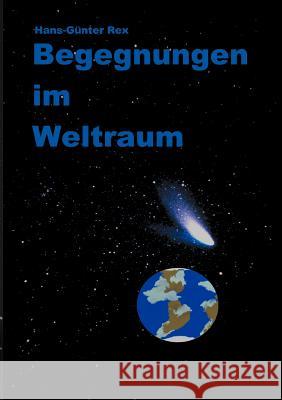 Begegnungen im Weltraum Hans-G Nter Rex 9783833000102 Books on Demand - książka
