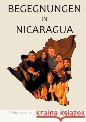 Begegnungen in Nicaragua: Erlebnisse aus 365 Tagen Freiwilligendienst Christoph Jaschek 9783746094564 Books on Demand - książka